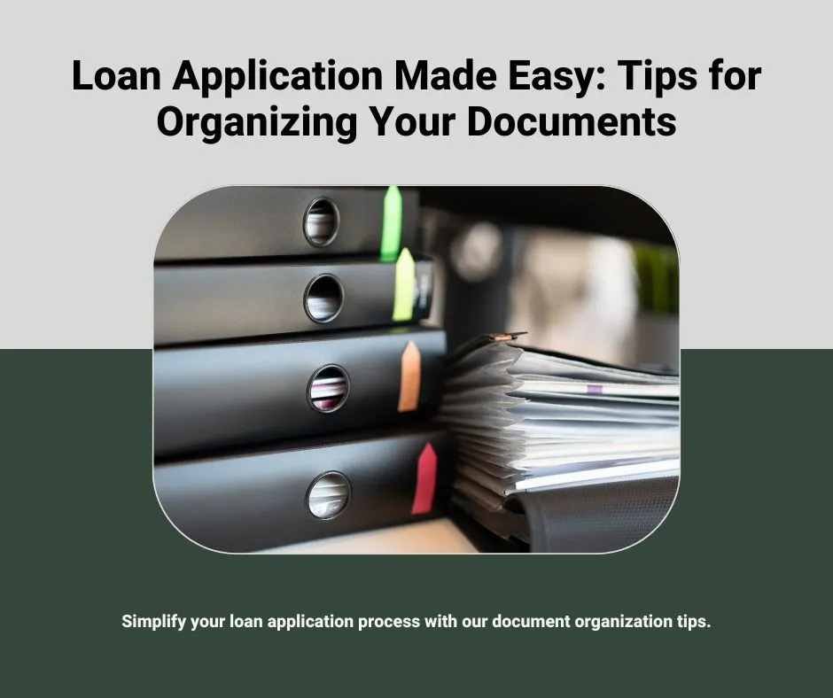 Tips for Organizing Your Loan Application Documents