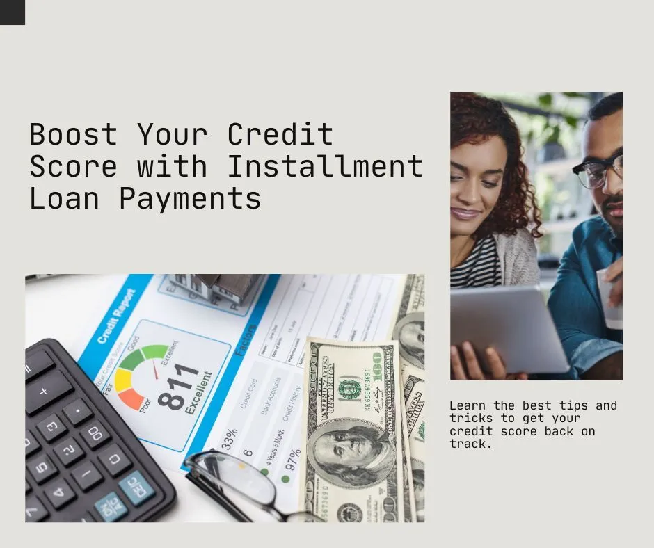 How to Improve Your Credit Score While Paying Off an Installment Loan